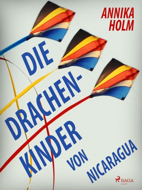 Die Drachenkinder von Nicaragua - Annika Holm