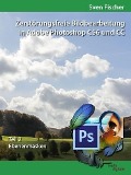 Cover-Bild zum Titel 'Zerstörungsfreie Bildbearbeitung mit Adobe Photoshop CS6 und CC - Teil 2' von 'Sven Fischer'