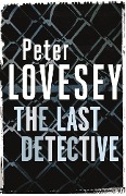 Cover-Bild zum Titel 'The Last Detective' von 'Peter Lovesey'