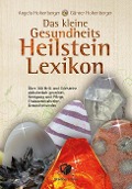 Das kleine Gesundheits Heilstein Lexikon - Angela Hohenberger, Günter Hohenberger