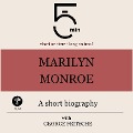 Marilyn Monroe: A short biography - George Fritsche, Minute Biographies, Minutes