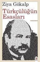 Türkcülügün Esaslari - Ziya Gökalp