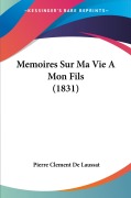 Cover-Bild zum Titel 'Memoires Sur Ma Vie A Mon Fils (1831)' von 'Pierre Clement De Laussat'