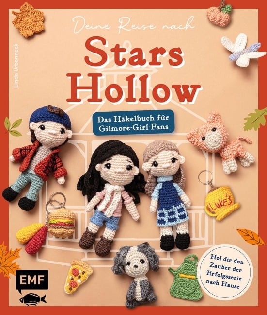 Deine Reise nach Stars Hollow | Das Häkelbuch für Gilmore-Girl-Fans - Linda Urbanneck