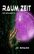 Cover-Bild zum Titel 'Raum Zeit' von 'Jc Spark'