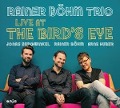 Live At The Bird's Eye (Digipak) - Rainer Böhm