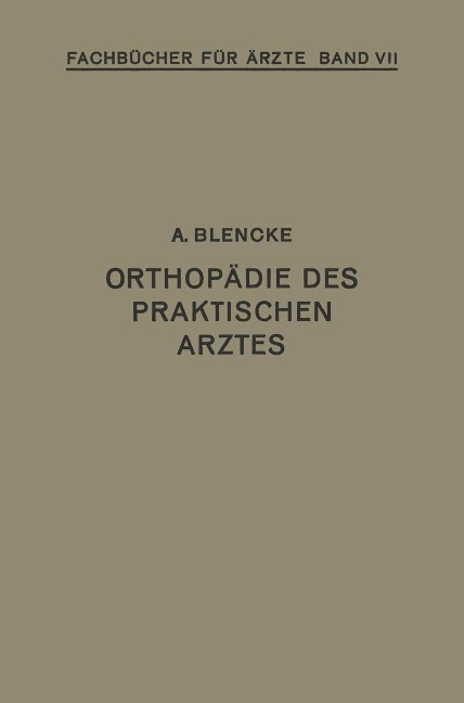 Orthopädie des Praktischen Arztes - August Blencke