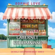 Cover-Bild zum Titel 'Cabernet-Geheimnisse (Ein Molly-Sweetwater-Krimi ¿ Band 3)' von 'Sophie Love'