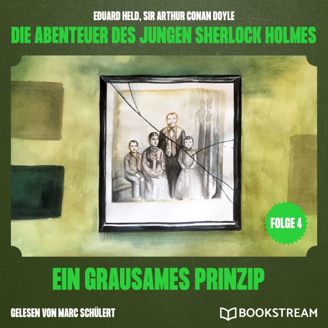 Ein grausames Prinzip (Die Abenteuer des jungen Sherlock Holmes, Folge 4) - Arthur Conan Doyle, Eduard Held