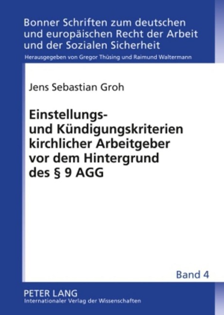 Einstellungs- und Kündigungskriterien kirchlicher Arbeitgeber vor dem Hintergrund des § 9 AGG - Jens Sebastian Groh