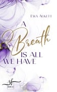 Cover-Bild zum Titel 'A Breath Is All We Have' von 'Ewa Aukett'