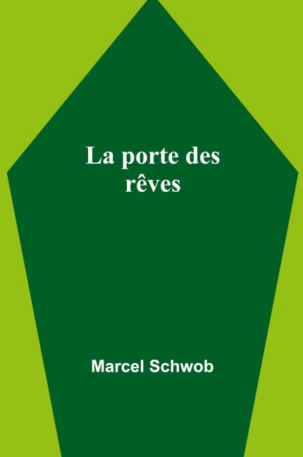 La porte des rêves - Marcel Schwob