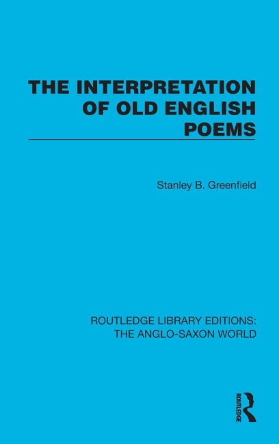 The Interpretation of Old English Poems - Stanley B. Greenfield