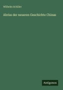 Cover-Bild zum Titel 'Abriss der neueren Geschichte Chinas' von 'Wilhelm Schüler'