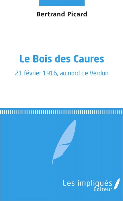 Le bois des caures - Bertrand Picard