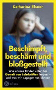 Cover-Bild zum Titel 'Beschimpft, beschämt und bloßgestellt' von 'Katharina Elsner'
