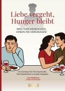 Cover-Bild zum Titel 'Liebe vergeht, Hunger bleibt' von 'Uwe Steiniger'