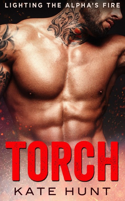 Torch (Lighting the Alpha's Fire, #4) - Kate Hunt