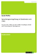 Cover-Bild zum Titel 'Sprachengesetzgebung in Katalonien seit 1983' von 'Sarah Pfeffer'