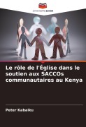 Cover-Bild zum Titel 'Le rôle de l'Église dans le soutien aux SACCOs communautaires au Kenya' von 'Peter Kabaiku'