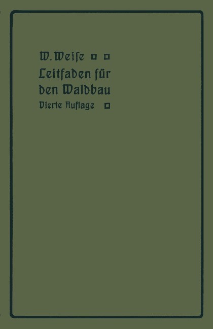 Leitfaden für den Waldbau - W. Weise