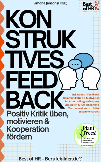 Konstruktives Feedback - Positiv Kritik üben, motivieren & Kooperation fördern - Simone Janson