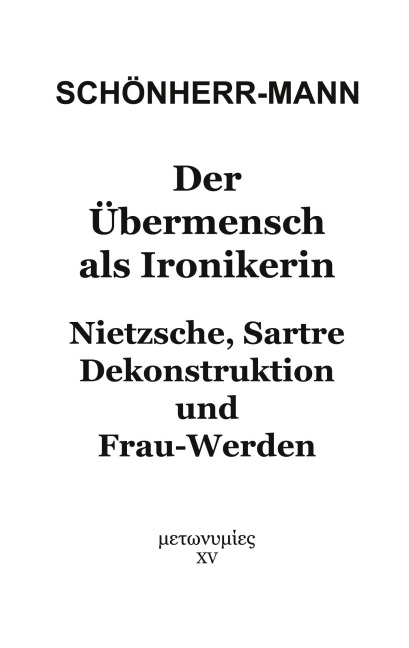 Der Übermensch als Ironikerin - Hans-Martin Schönherr-Mann