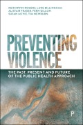 Cover-Bild zum Titel 'Preventing Violence' von 'Keir Irwin-Rogers, Luke Billingham, Alistair Fraser, Fern Gillon, Susan McVie'