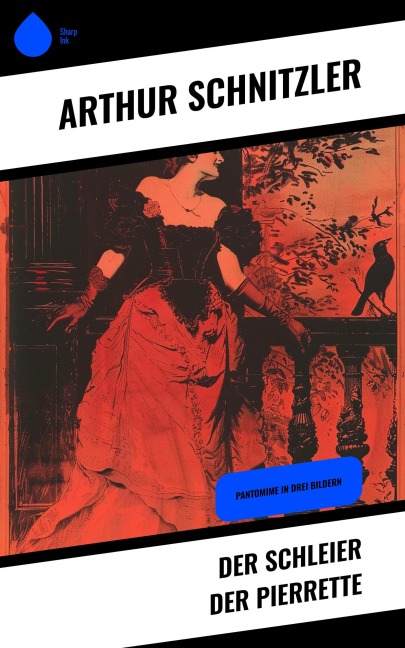 Der Schleier der Pierrette - Arthur Schnitzler