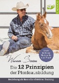 Die 12 Prinzipien der Pferdeausbildung - Warwick Schiller