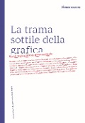 Cover-Bild zum Titel 'La trama sottile della grafica. Scritti sugli scritti di Giovanni Baule' von ''