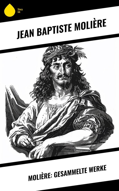 Molière: Gesammelte Werke - Jean Baptiste Molière