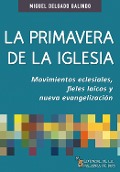 La primavera de la Iglesia - Miguel Delgado Galindo