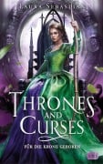 Cover-Bild zum Titel 'Thrones and Curses - Für die Krone geboren' von 'Laura Sebastian'