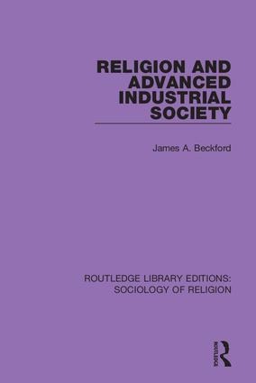 Religion and Advanced Industrial Society - James A Beckford