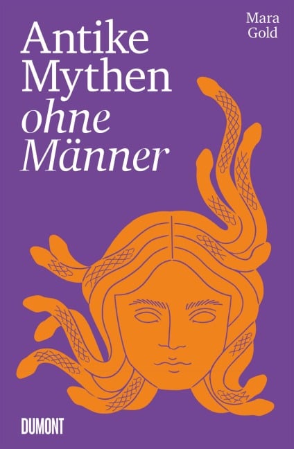 Antike Mythen ohne Männer - Mara Gold