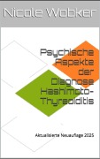 Cover-Bild zum Titel 'Psychische Aspekte der Diagnose Hashimoto-Thyreoiditis' von 'Nicole Wobker'