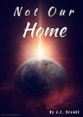 Cover-Bild zum Titel 'Not Our Home' von 'J. C. Brandt'
