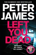 Cover-Bild zum Titel 'Left You Dead' von 'Peter James'