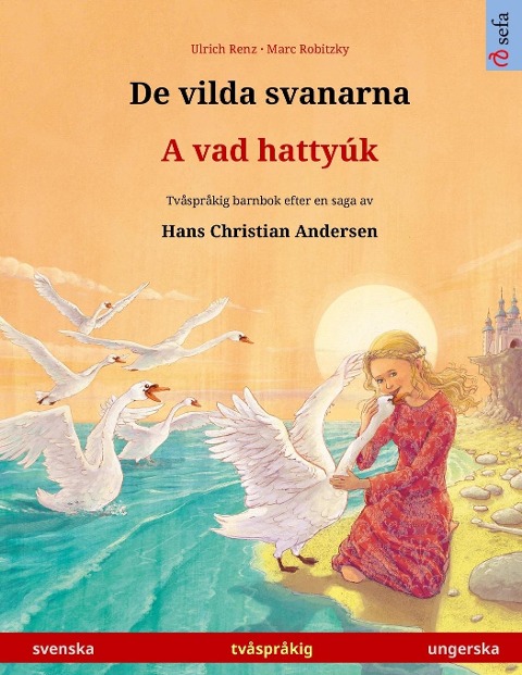 De vilda svanarna - A vad hattyúk (svenska - ungerska) - Ulrich Renz