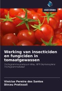 Cover-Bild zum Titel 'Werking van insecticiden en fungiciden in tomaatgewassen' von 'Vinícius Pereira Dos Santos, Dirceu Pratissoli'