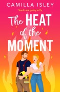 Cover-Bild zum Titel 'The Heat of the Moment' von 'Camilla Isley'