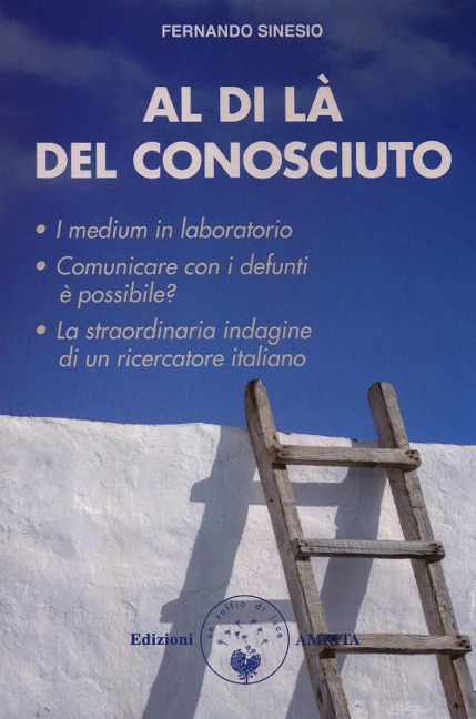 Al di là del conosciuto. I medium in laboratorio - Fernando Sinesio