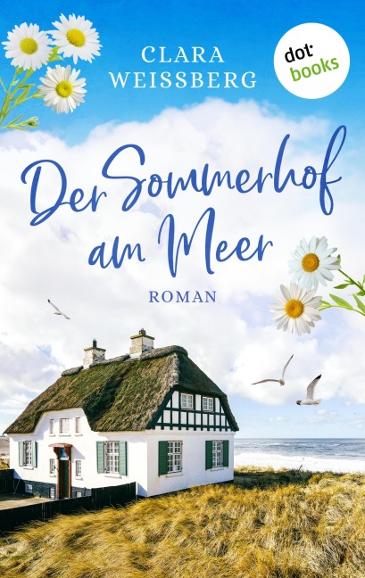Der Sommerhof am Meer - oder: Meerhimmelblau - Clara Weißberg