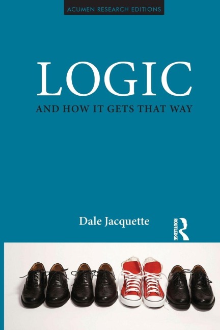 Logic and How it Gets That Way - Dale Jacquette