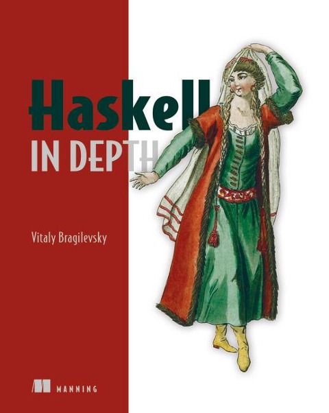 Haskell in Depth - Vitaly Bragilevsky
