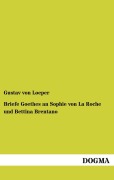 Cover-Bild zum Titel 'Briefe Goethes an Sophie von La Roche und Bettina Brentano' von ''