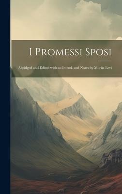 I promessi sposi; abridged and edited with an introd. and notes by Moritz Levi - Anonymous