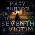 Cover-Bild zum Titel 'The Seventh Victim Lib/E' von 'Mary Burton'
