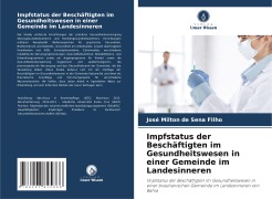 Cover-Bild zum Titel 'Impfstatus der Beschäftigten im Gesundheitswesen in einer Gemeinde im Landesinneren' von 'José Milton de Sena FIlho'